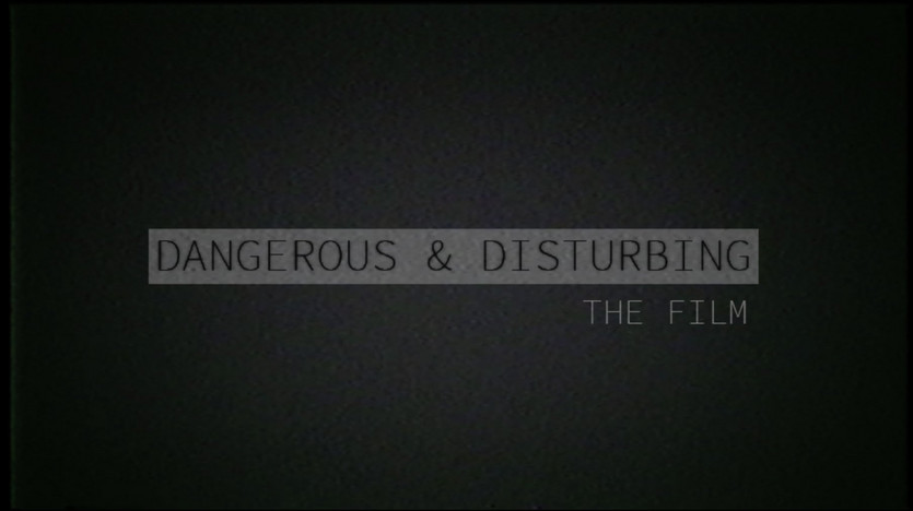 DANGEROUS & DISTURBING: THE FILM (SIZZLE REEL)